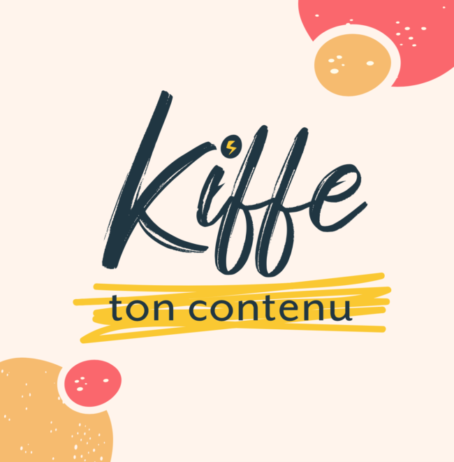 Podcast - Kiffe ton contenu