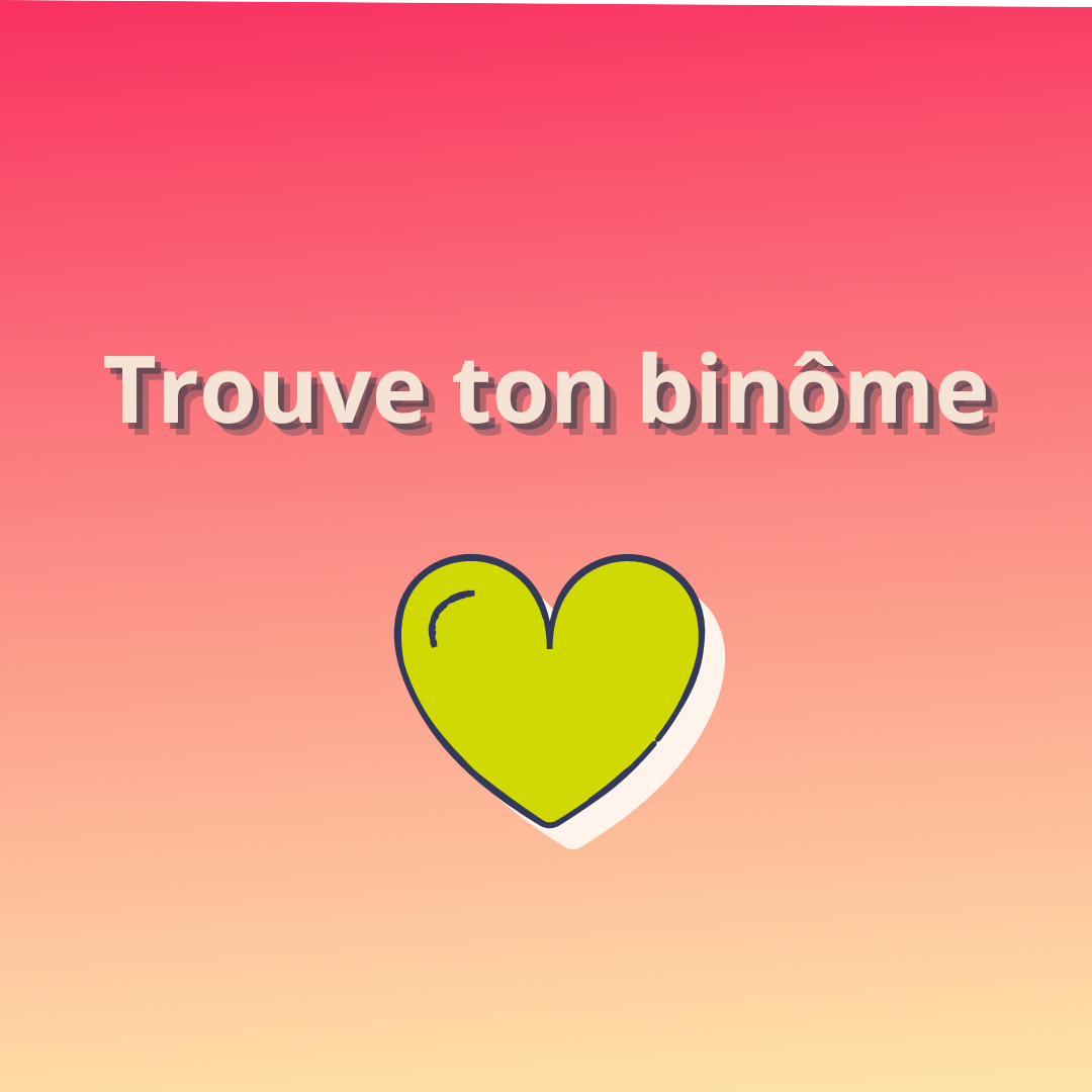 Comment trouver un binôme qui t'aide et te soutien dans ton activité