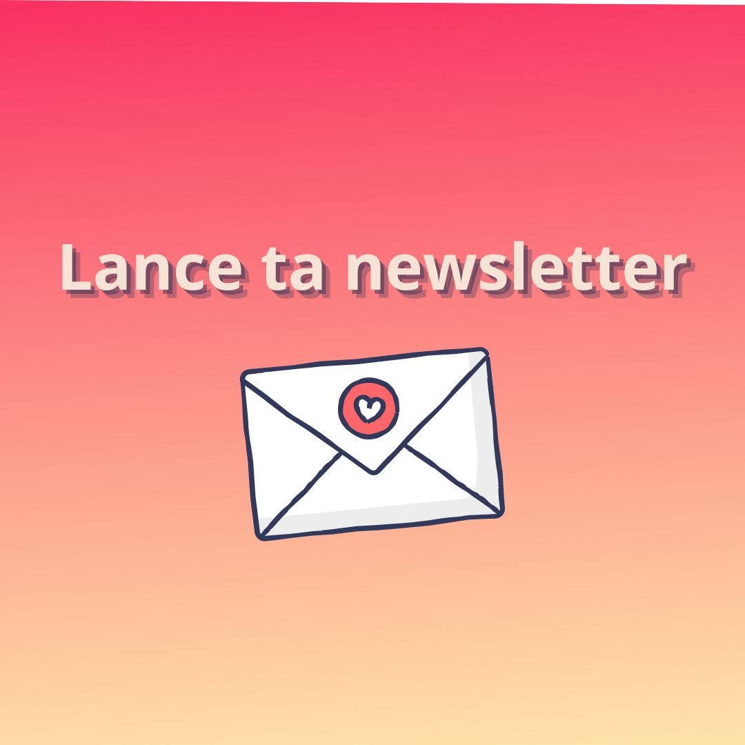 Mes meilleurs conseils pour que tu puisses lancer ta newsletter !